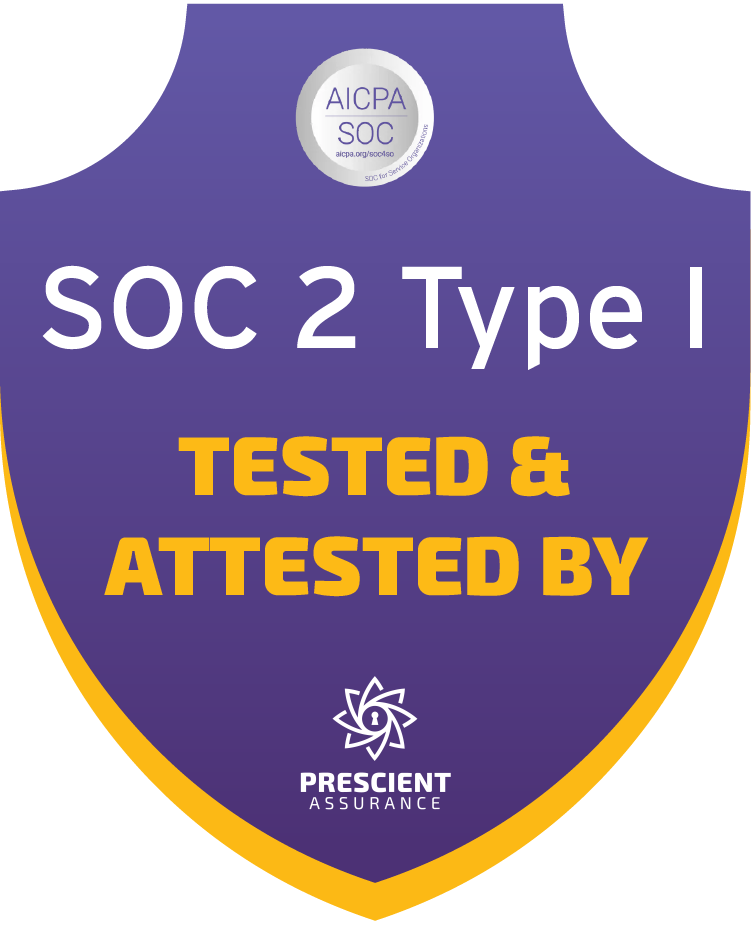 SOC 2 Type I — Tested & Attested by Prescient Assurance